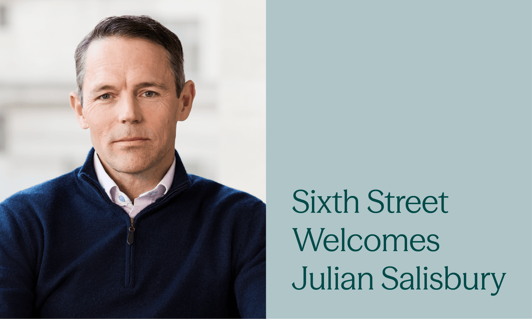 Sixth Street Welcomes Julian Salisbury as Partner and Co-Chief Investment Officer